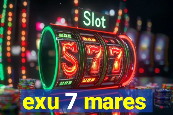 exu 7 mares